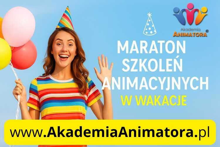 Kurs Animatora - Maraton Wakacyjny - AkademiaAnimatora.pl
